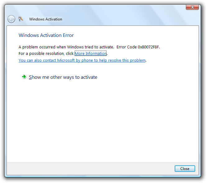 Windows Vista “Windows Activation” dialog: “A problem occurred when Windows tried to activate. Error Code 0x80072F8F. For a possible resolution, click More Information.”